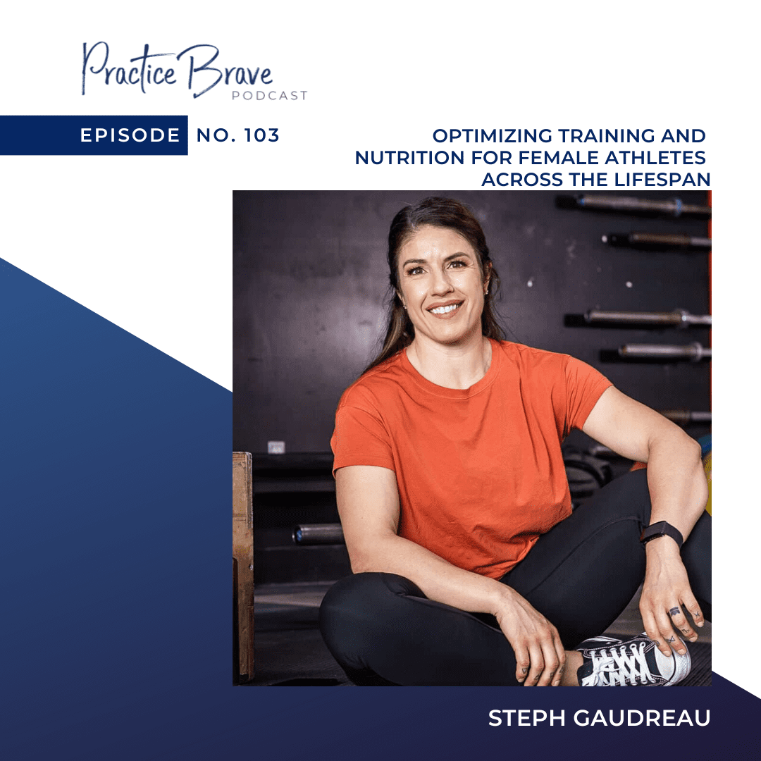 103: Optimizing Training and Nutrition for Female Athletes Across the  Lifespan with Steph Gaudreau - Brianna Battles