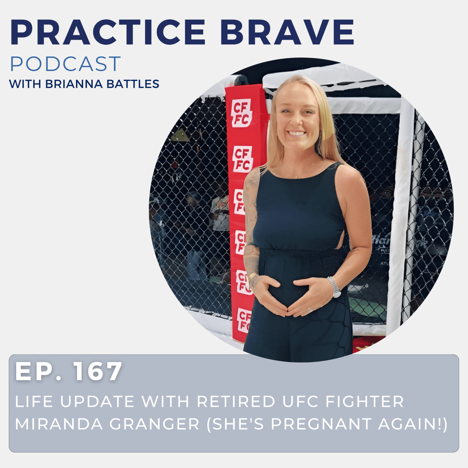 167 - Life Update with Retired UFC Fighter Miranda Granger (She's Pregnant Again!) - Practice Brave with Brianna Battles